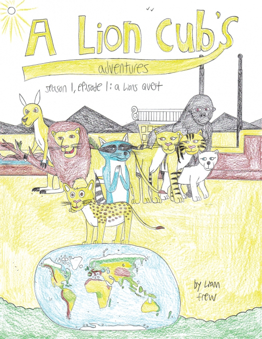 A Lion Cub’s Adventures