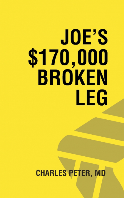 Joe’s $170,000 Broken Leg