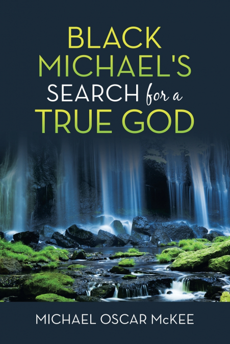 Black Michael’s Search for a True God
