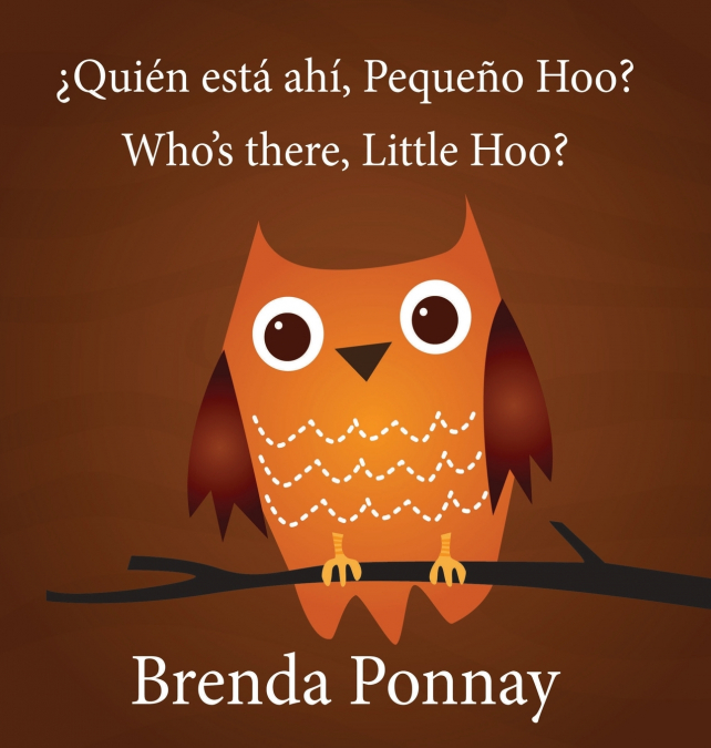 Who’s there, Little Hoo? / ¿Quién está ahí, Pequeño Hoo?