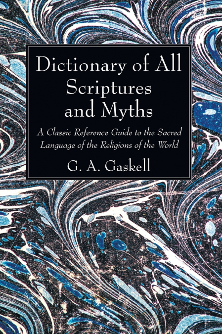 Dictionary of All Scriptures and Myths