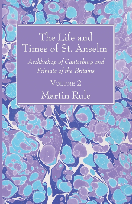 The Life and Times of St. Anselm