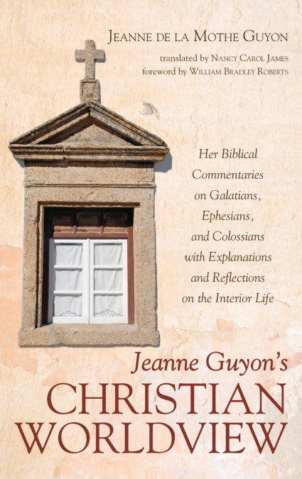 Jeanne Guyon’s Christian Worldview