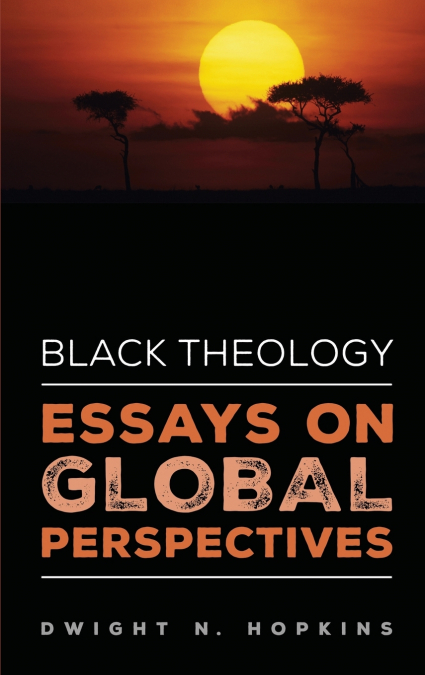 Black Theology-Essays on Global Perspectives