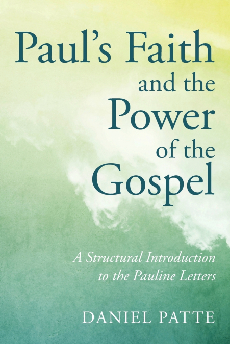 Paul’s Faith and the Power of the Gospel