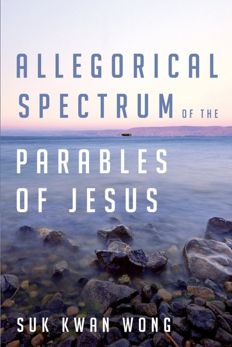 Allegorical Spectrum of the Parables of Jesus