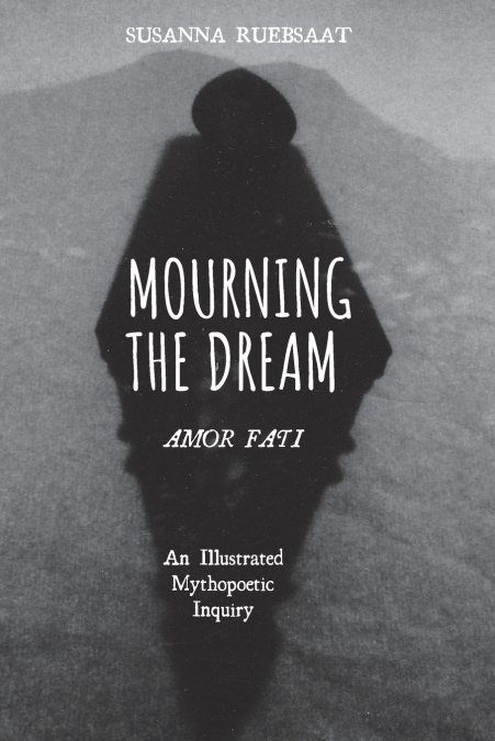 Mourning the Dream-Amor Fati