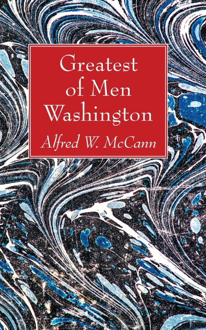 Greatest of Men Washington
