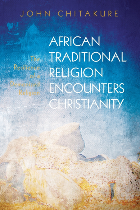 African Traditional Religion Encounters Christianity