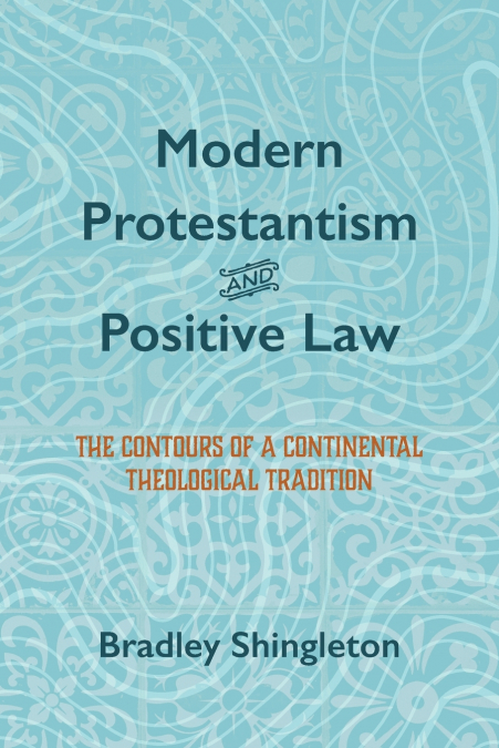 Modern Protestantism and Positive Law