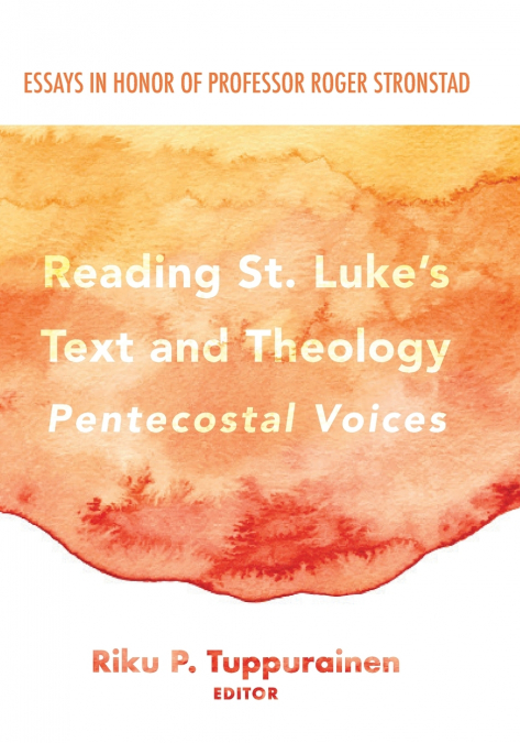 Reading St. Luke’s Text and Theology