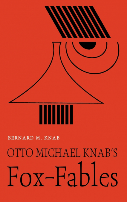 Otto Michael Knab’s Fox-Fables