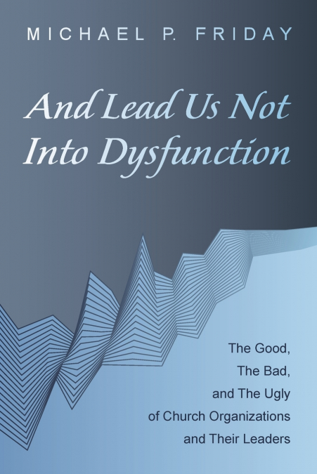 And Lead Us Not Into Dysfunction