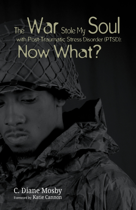 The War Stole My Soul with Post-Traumatic Stress Disorder (PTSD)