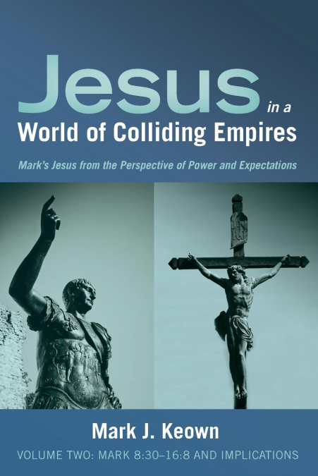 Jesus in a World of Colliding Empires, Volume Two