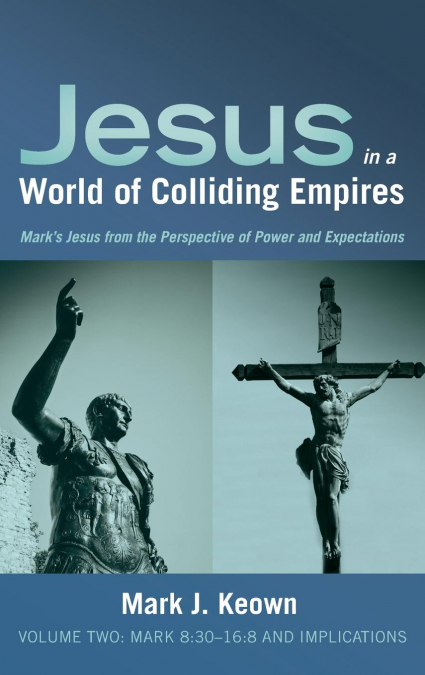 Jesus in a World of Colliding Empires, Volume Two