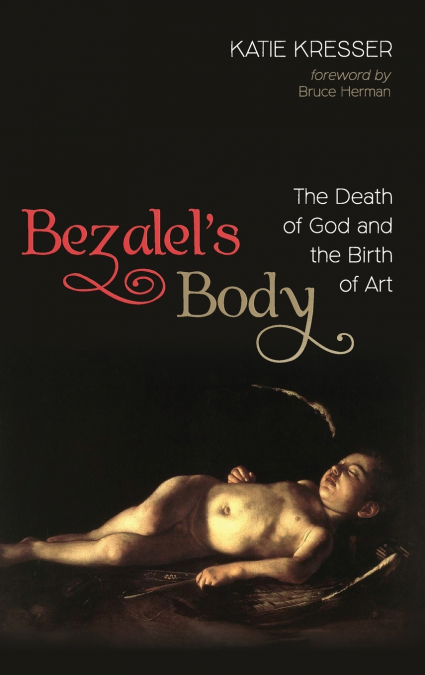 Bezalel’s Body