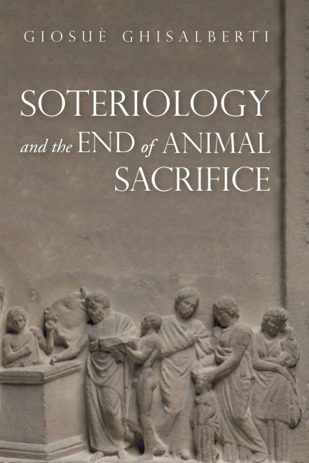 Soteriology and the End of Animal Sacrifice