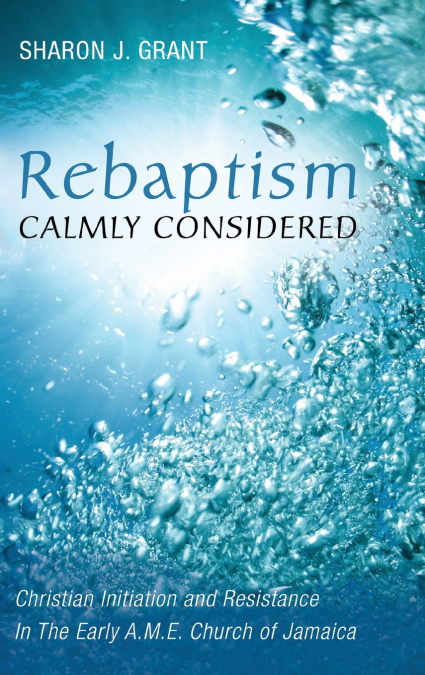 Rebaptism Calmly Considered