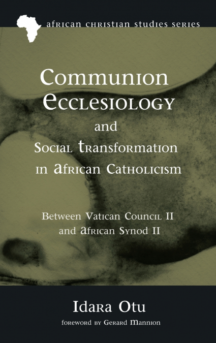 Communion Ecclesiology and Social Transformation in African Catholicism