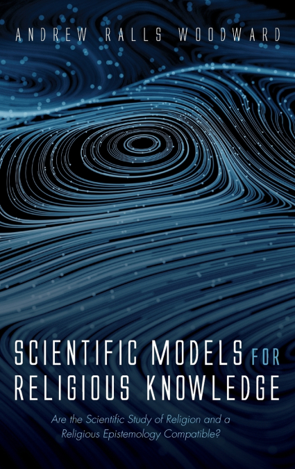 Scientific Models for Religious Knowledge