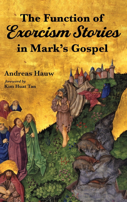 The Function of Exorcism Stories in Mark’s Gospel