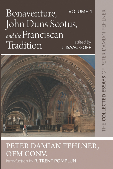 Bonaventure, John Duns Scotus, and the Franciscan Tradition