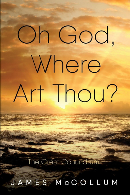 Oh God, Where Art Thou?