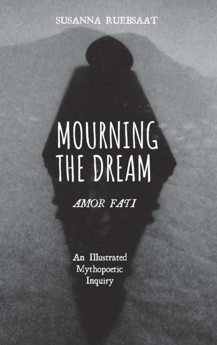 Mourning the Dream-Amor Fati
