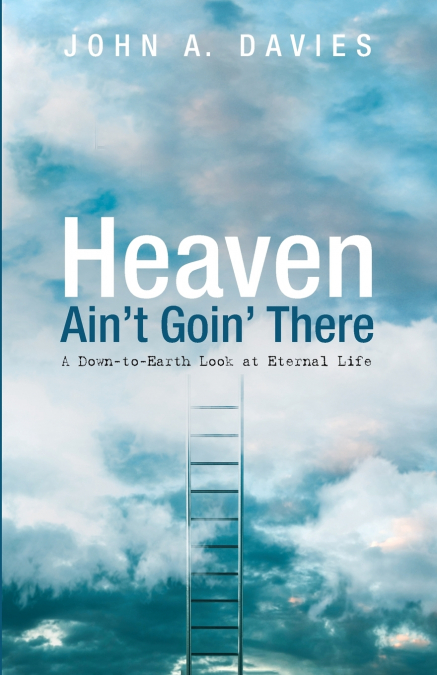 Heaven Ain’t Goin’ There