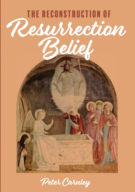 The Reconstruction of Resurrection Belief