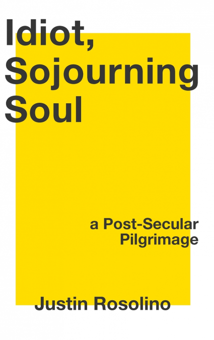Idiot, Sojourning Soul