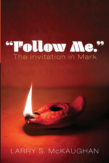 'Follow Me.' The Invitation in Mark