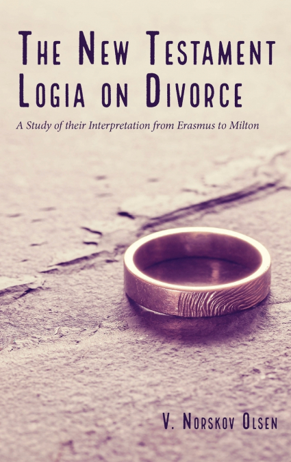 The New Testament Logia on Divorce