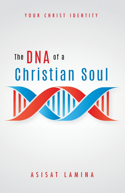 The DNA of a Christian Soul
