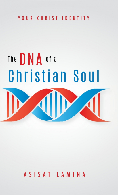 The DNA of a Christian Soul