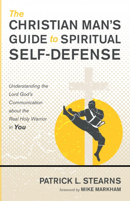 The Christian Man’s Guide to Spiritual Self-Defense