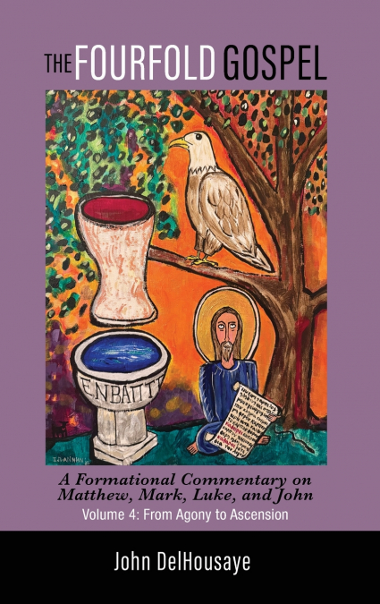 The Fourfold Gospel, Volume 4