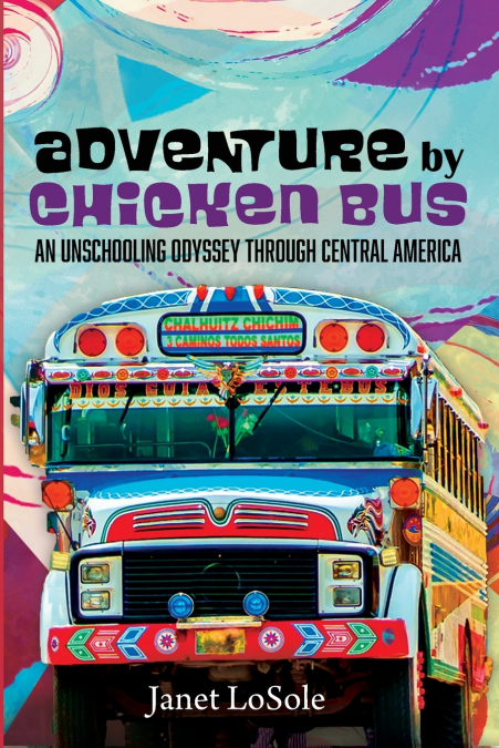 Adventure by Chicken Bus