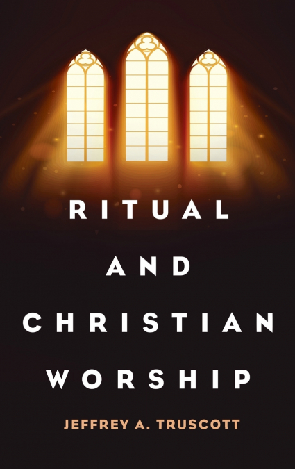 Ritual and Christian Worship