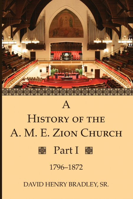 A History of the A. M. E. Zion Church, Part 1