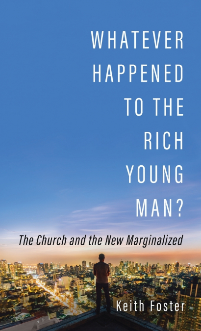 Whatever Happened to the Rich Young Man?