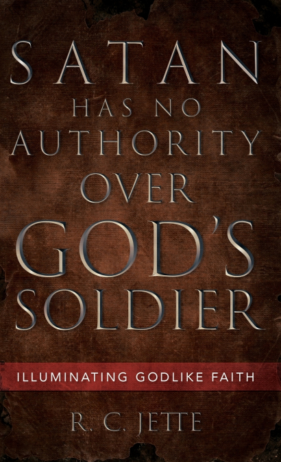Satan Has No Authority Over God’s Soldier