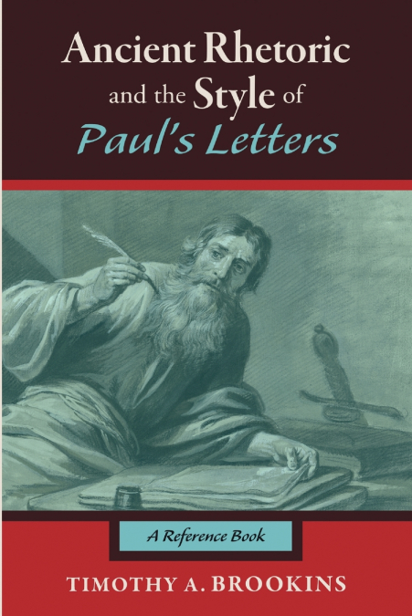Ancient Rhetoric and the Style of Paul’s Letters
