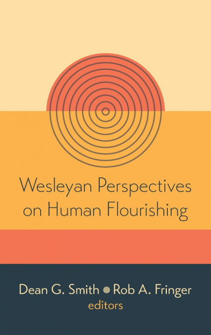Wesleyan Perspectives on Human Flourishing