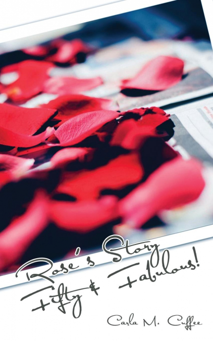 Rose’s Story Fifty & Fabulous!