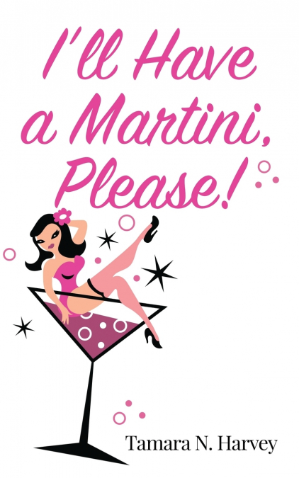 I’ll Have a Martini Please!