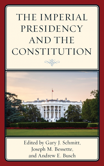 Imperial Presidency and the Constitution