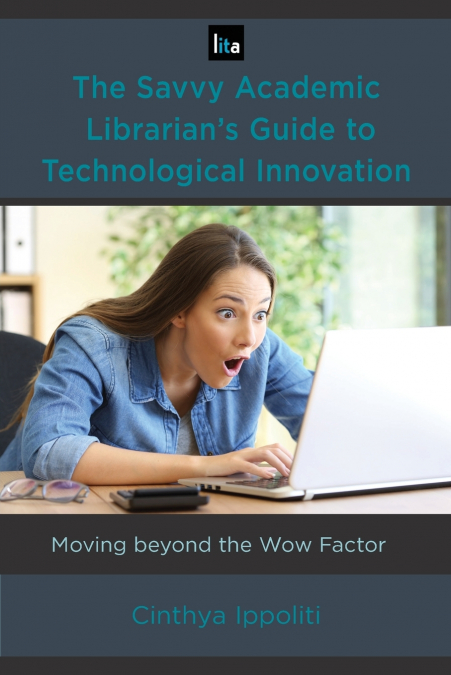 Savvy Academic Librarian’s Guide to Technological Innovation