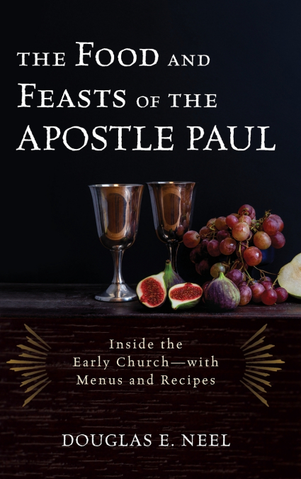 Food and Feasts of the Apostle Paul
